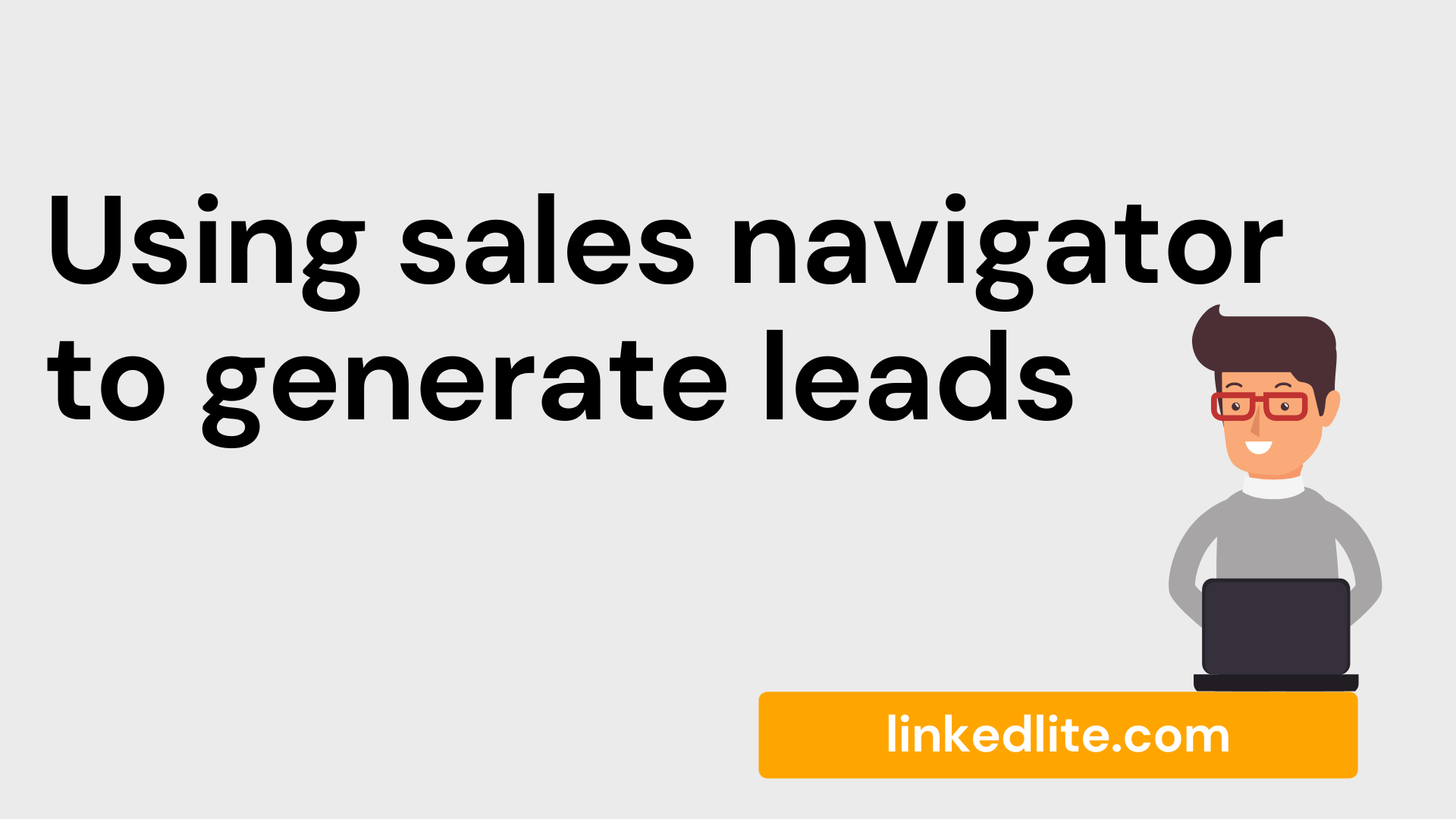 using-sales-navigator-to-generate-leads